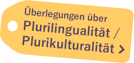 Überlegungen über Plurilingualität / Plurikulturalität